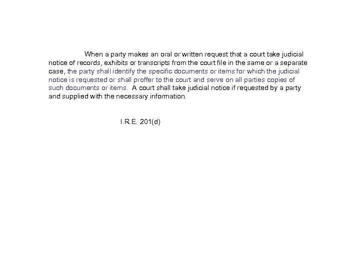 When a party makes an oral or written request that a court take judicial