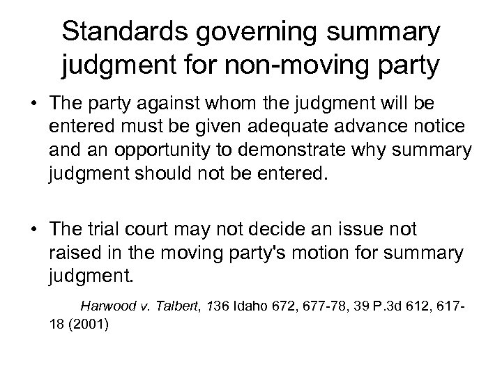 Standards governing summary judgment for non-moving party • The party against whom the judgment