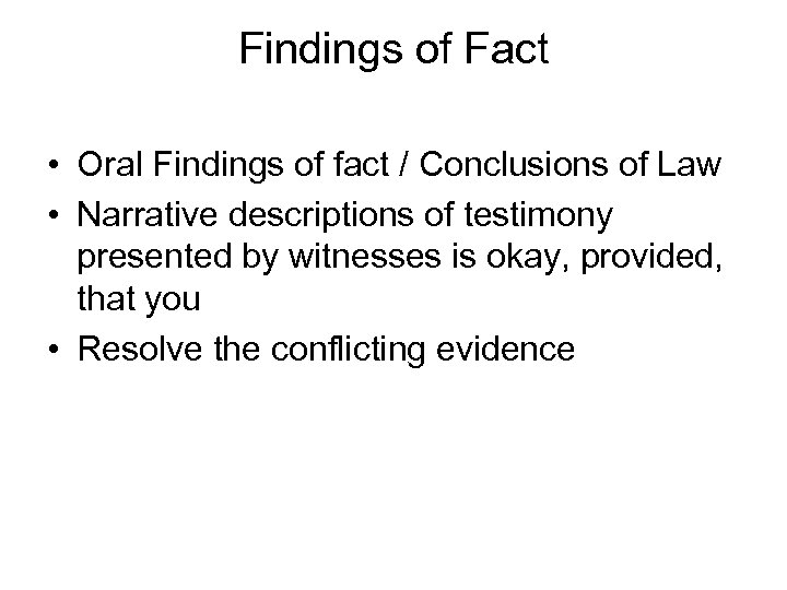 Findings of Fact • Oral Findings of fact / Conclusions of Law • Narrative