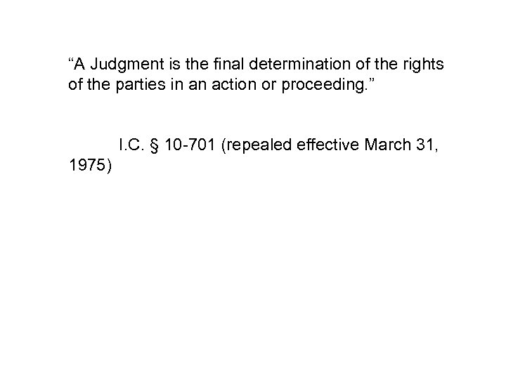 “A Judgment is the final determination of the rights of the parties in an