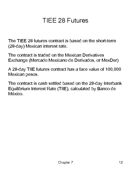 TIEE 28 Futures The TIEE 28 futures contract is based on the short-term (28