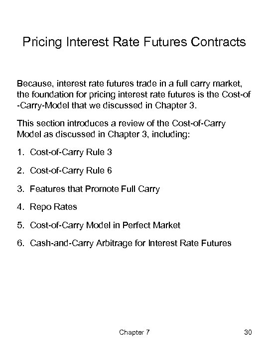 Pricing Interest Rate Futures Contracts Because, interest rate futures trade in a full carry
