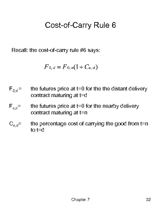 Cost-of-Carry Rule 6 Recall: the cost-of-carry rule #6 says: F 0, d = the