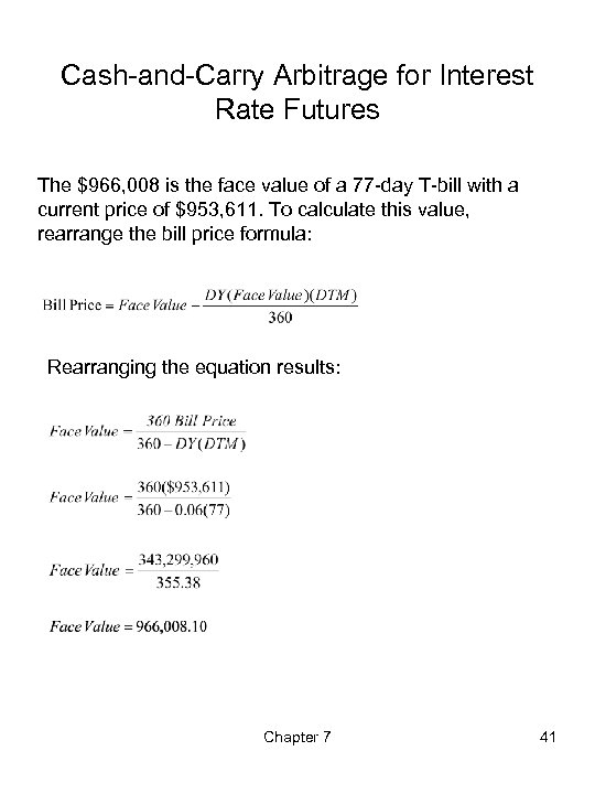Cash-and-Carry Arbitrage for Interest Rate Futures The $966, 008 is the face value of