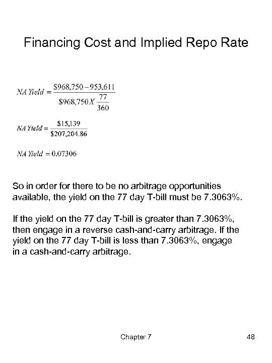 Financing Cost and Implied Repo Rate So in order for there to be no