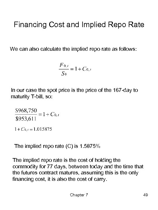 Financing Cost and Implied Repo Rate We can also calculate the implied repo rate