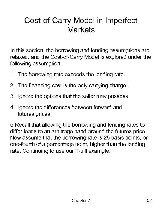 Cost-of-Carry Model in Imperfect Markets In this section, the borrowing and lending assumptions are