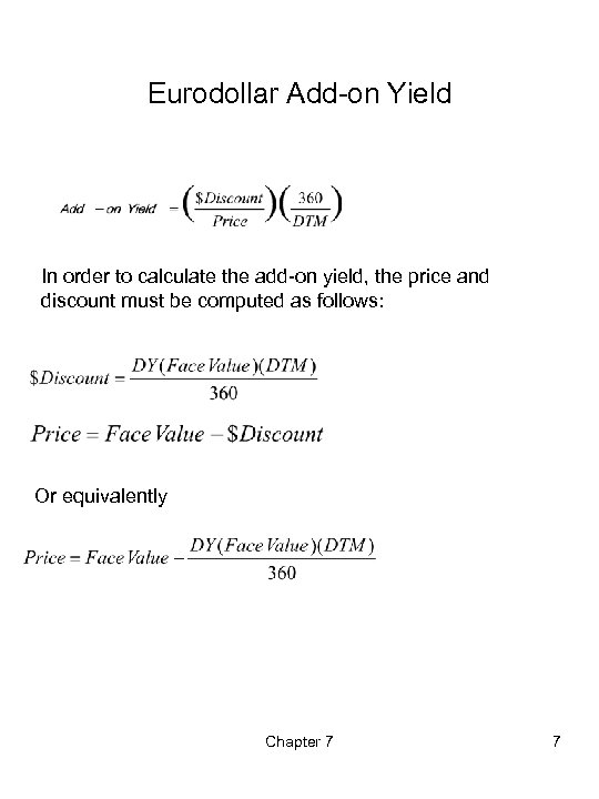 Eurodollar Add-on Yield In order to calculate the add-on yield, the price and discount