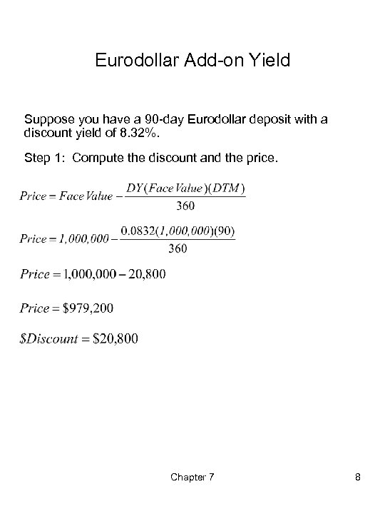 Eurodollar Add-on Yield Suppose you have a 90 -day Eurodollar deposit with a discount