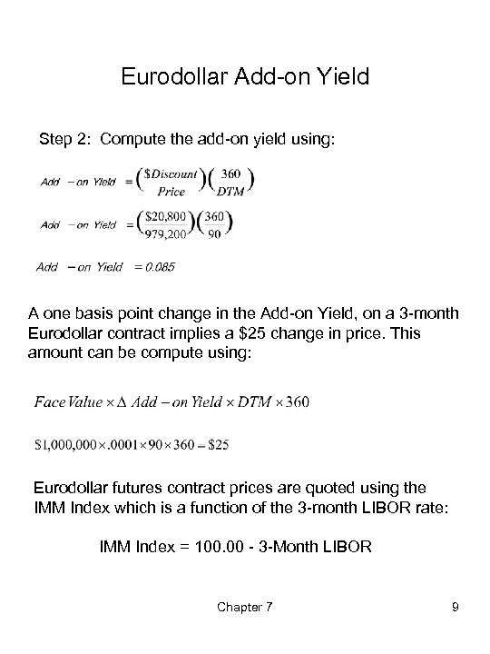Eurodollar Add-on Yield Step 2: Compute the add-on yield using: A one basis point