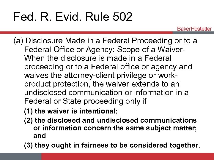 Fed. R. Evid. Rule 502 (a) Disclosure Made in a Federal Proceeding or to