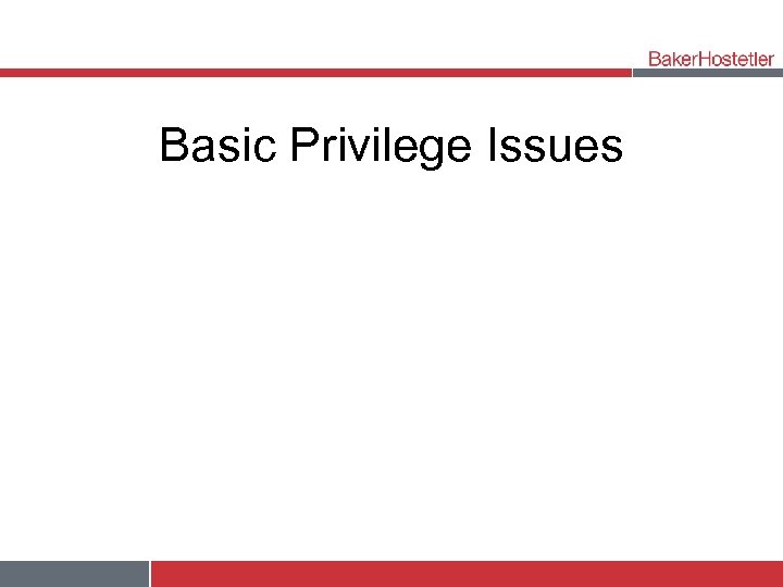 Basic Privilege Issues 