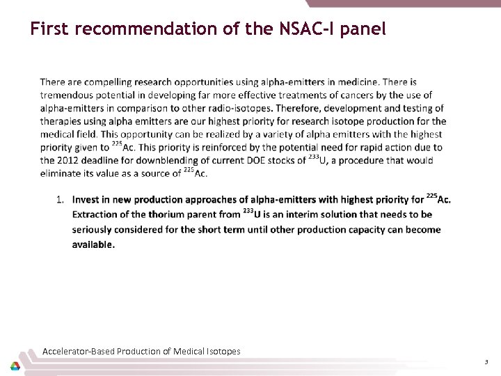 First recommendation of the NSAC-I panel Accelerator-Based Production of Medical Isotopes 3 