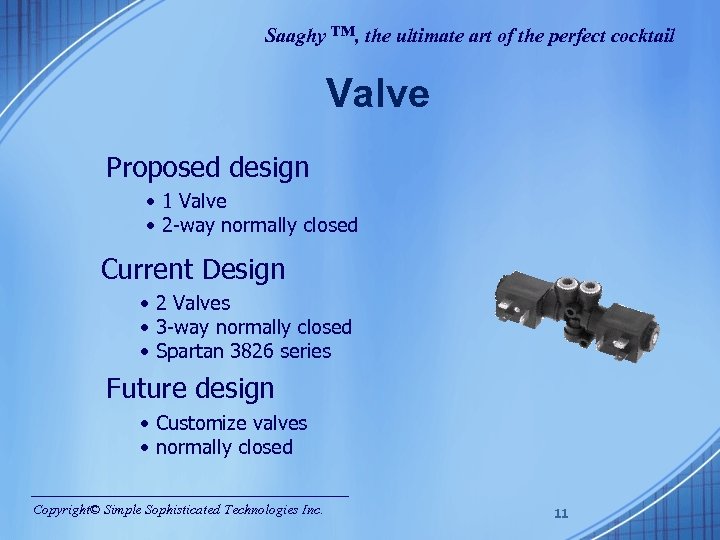 Saaghy ™, the ultimate art of the perfect cocktail Valve Proposed design • 1