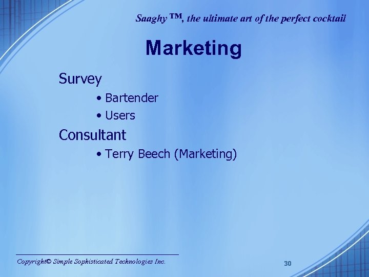 Saaghy ™, the ultimate art of the perfect cocktail Marketing Survey • Bartender •
