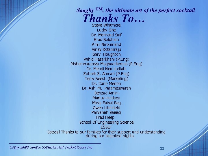 Saaghy ™, the ultimate art of the perfect cocktail Thanks To… Steve Whitmore Lucky