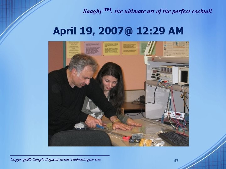 Saaghy ™, the ultimate art of the perfect cocktail April 19, 2007@ 12: 29