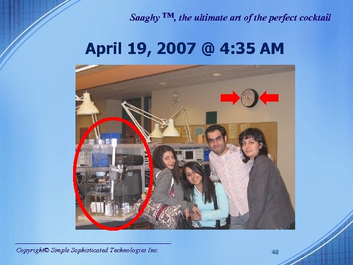 Saaghy ™, the ultimate art of the perfect cocktail April 19, 2007 @ 4: