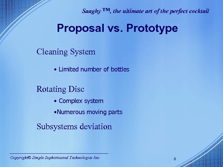 Saaghy ™, the ultimate art of the perfect cocktail Proposal vs. Prototype Cleaning System