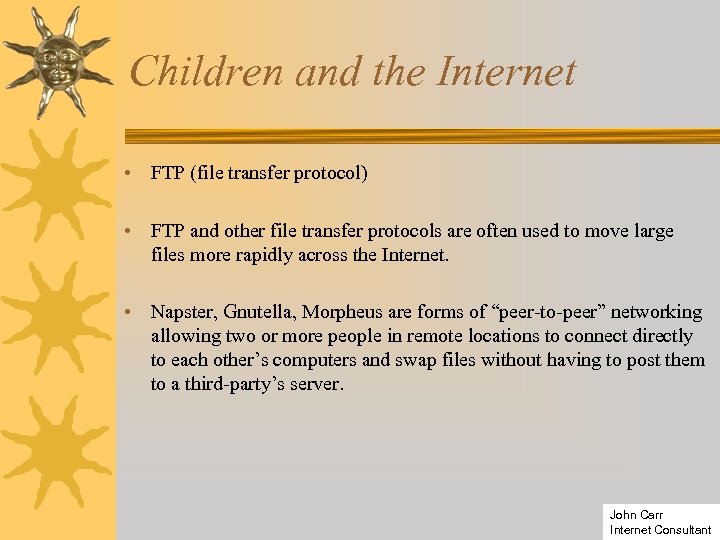 Children and the Internet • FTP (file transfer protocol) • FTP and other file