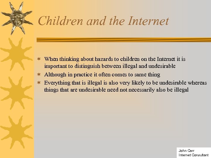 Children and the Internet ¬ When thinking about hazards to children on the Internet