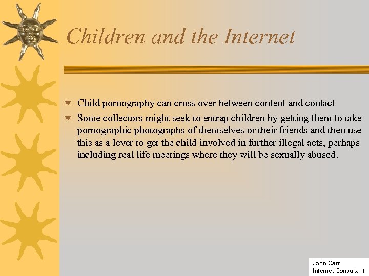 Children and the Internet ¬ Child pornography can cross over between content and contact