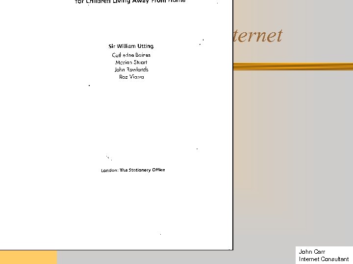 Children and the Internet John Carr Internet Consultant 