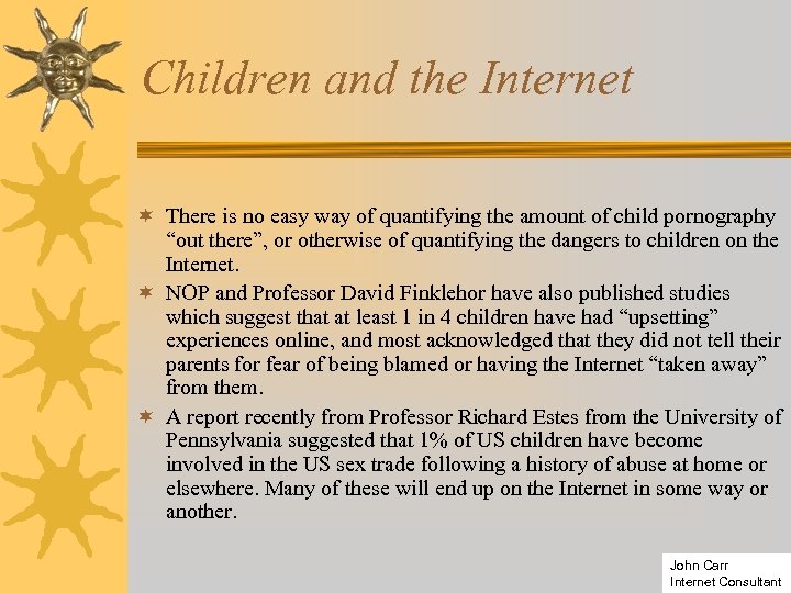 Children and the Internet ¬ There is no easy way of quantifying the amount