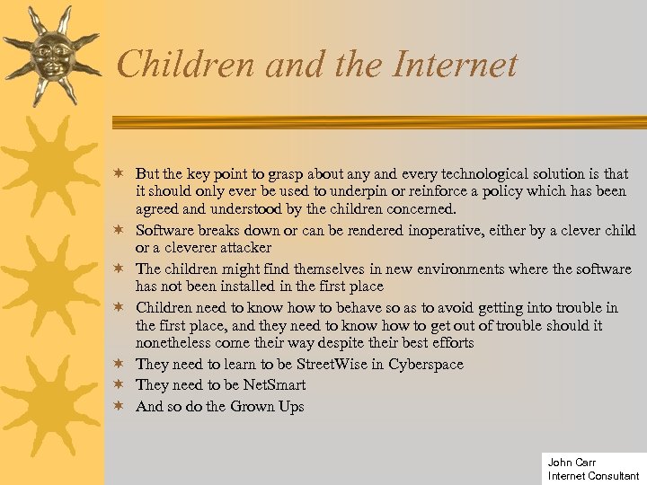 Children and the Internet ¬ But the key point to grasp about any and