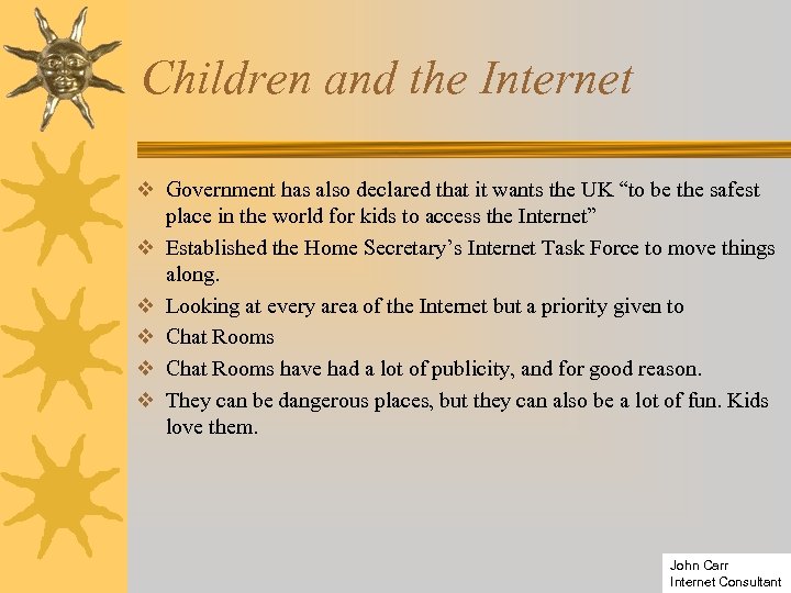Children and the Internet v Government has also declared that it wants the UK