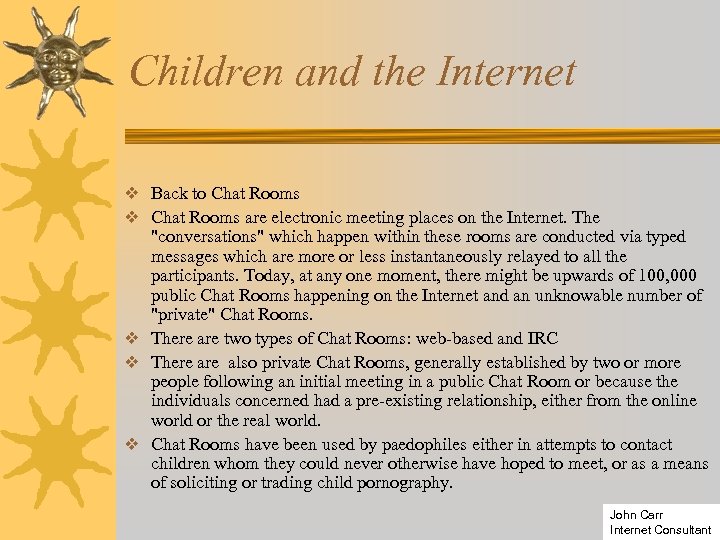 Children and the Internet v Back to Chat Rooms v Chat Rooms are electronic