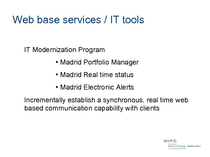 Web base services / IT tools IT Modernization Program • Madrid Portfolio Manager •