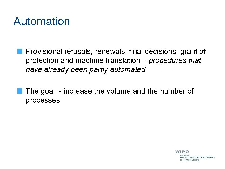 Automation Provisional refusals, renewals, final decisions, grant of protection and machine translation – procedures
