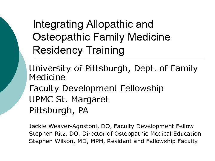 Integrating Allopathic and Osteopathic Family Medicine Residency Training University of Pittsburgh, Dept. of Family