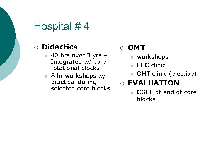 Hospital # 4 ¡ Didactics l l 40 hrs over 3 yrs – Integrated