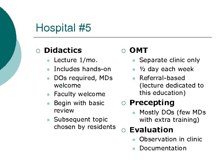 Hospital #5 ¡ Didactics l l l ¡ Lecture 1/mo. Includes hands-on DOs required,