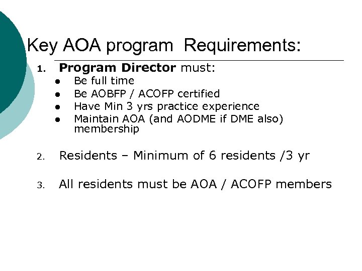 Key AOA program Requirements: 1. Program Director must: l l Be full time Be