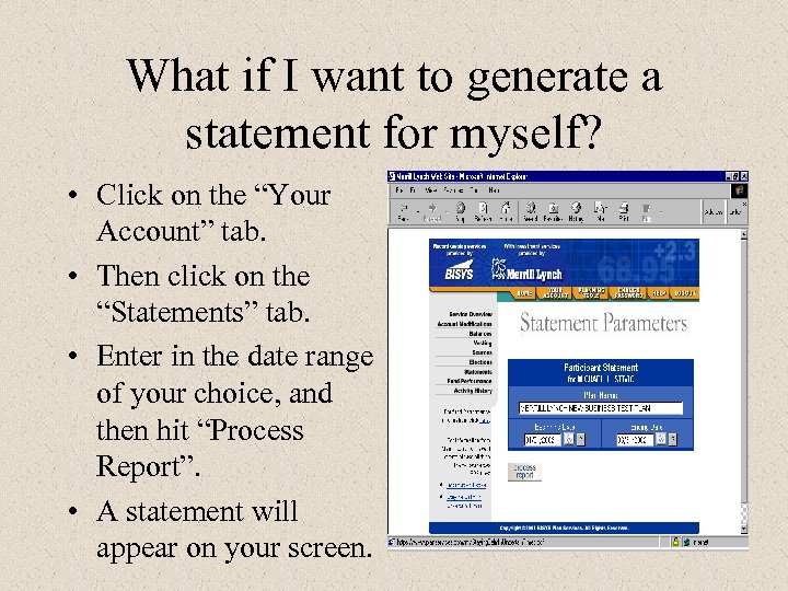 What if I want to generate a statement for myself? • Click on the
