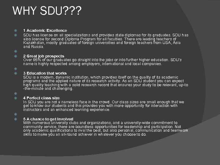 WHY SDU? ? ? 1 Academic Excellence SDU has license on all specializations and