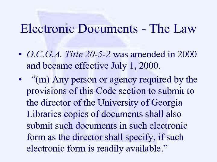 Electronic Documents - The Law • O. C. G. A. Title 20 -5 -2