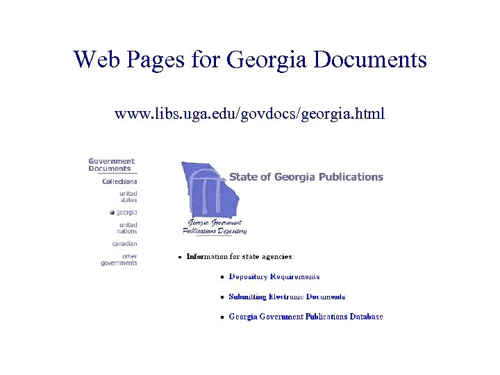 Web Pages for Georgia Documents www. libs. uga. edu/govdocs/georgia. html 
