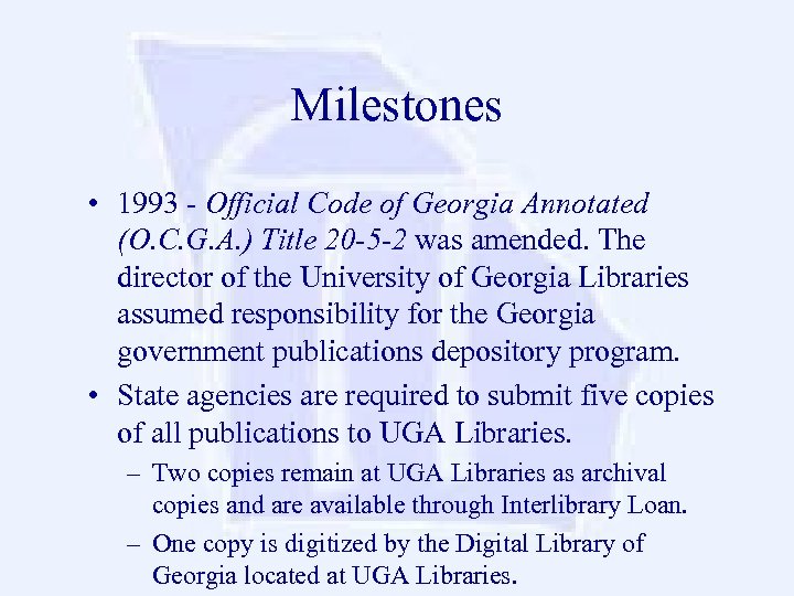 Milestones • 1993 - Official Code of Georgia Annotated (O. C. G. A. )