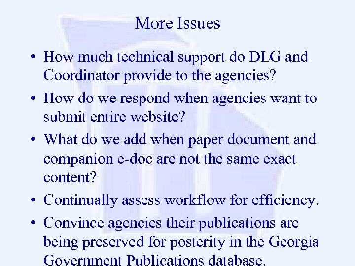 More Issues • How much technical support do DLG and Coordinator provide to the