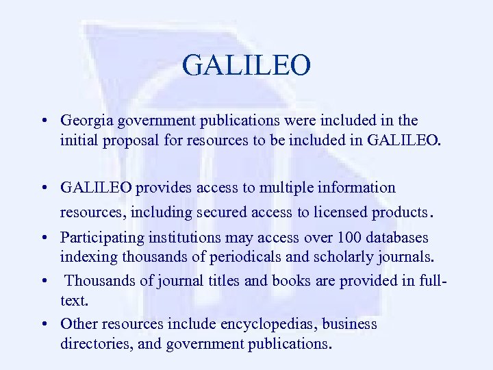 GALILEO • Georgia government publications were included in the initial proposal for resources to