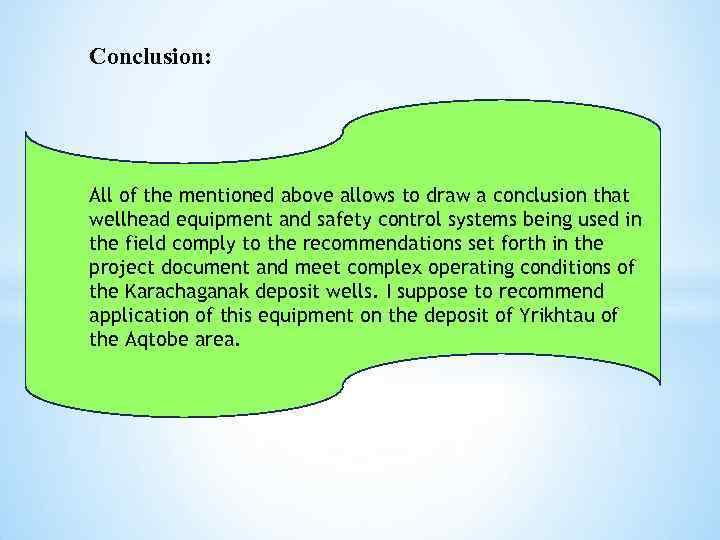 Conclusion: All of the mentioned above allows to draw a conclusion that wellhead equipment