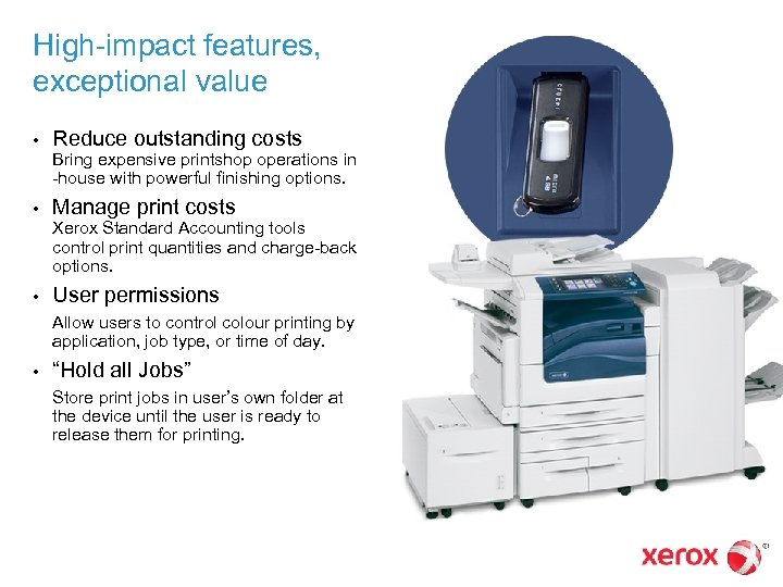High-impact features, exceptional value • Reduce outstanding costs Bring expensive printshop operations in -house