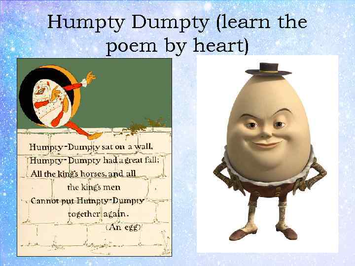 Humpty Dumpty (learn the poem by heart) 