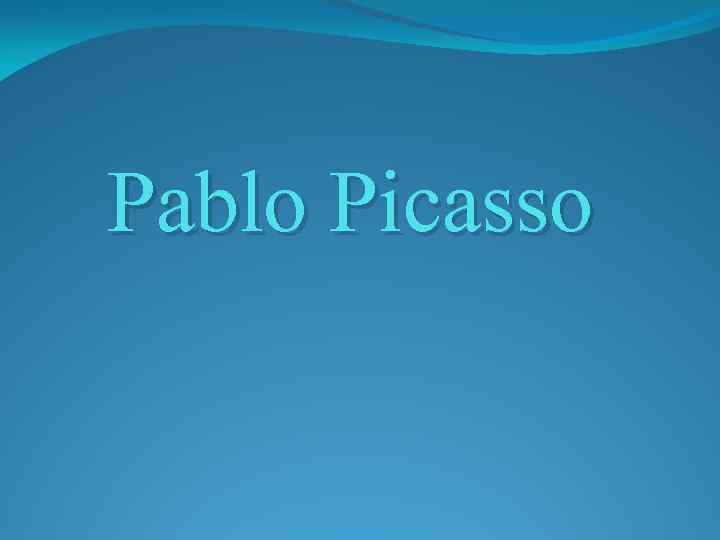 Pablo Picasso 