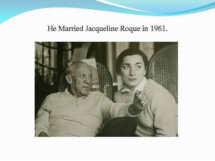 He Married Jacqueline Roque in 1961. 