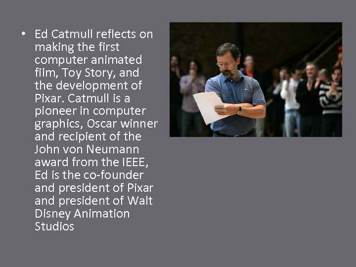  • Ed Catmull reflects on making the first computer animated film, Toy Story,